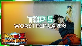 TOP 5 WORST F2P CARDS IN DOKKAN | DBZ Dokkan Battle