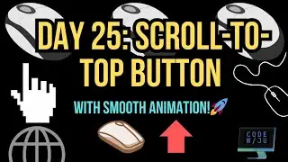🌟Day 25: Scroll-To-Top Button with Smooth Animation