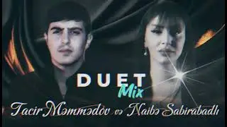 Naibə Sabirabadlı və Tacir Məmmədov DUET Remix 2025