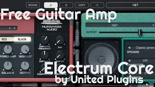 Free Guitar Amp - Electrum Core by United Plugins (No Talking) For a Limited Time