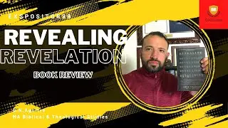 A Biblical and Critical analysis of Revealing Revelation
