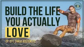 Designing a Life Around What You Love: Chase Kosterlitz on Fear, Freedom & Fatherhood