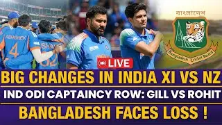 LIVE | Big Changes in India XI vs NZ | Ind ODI Captaincy Row: Gill vs Rohit | Ban Faces Loss !