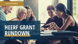 COVID UPDATE: HIGHER EDUCATION EMERGENCY RELIEF FUND GRANT RUNDOWN  | What should you know?