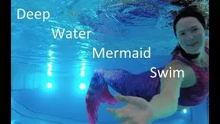 Deep Water Mermaid Swim