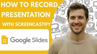 How to Record a Google Slides Presentation with Screencastify Full 2026 Guide