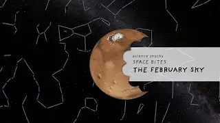 Flandrau Science Snacks &ndash; Space Bites &ndash;&nbsp;The February Sky