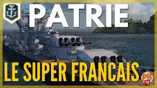 [WoWs FR] PATRIE : LE SUPER FRAN&Ccedil;AIS ET LE MEILLEUR SUPER CUIRASSE ?  -WORLD OF WARSHIPS (fran&ccedil;ais)