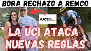 LA UCI HABLA Y ATACA CON NUEVAS REGLAS A ALGUNOS EQUIPOS/BORA RECHAZA IDEA DE REMCO