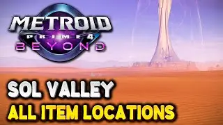 Metroid Prime 4 SOL VALLEY All Item Locations - 100% Guide (All Energy Tanks, Missile Expansions...)