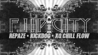 FLIP CITY - Repaze feat. Kickdog, XQ Chill Flow [Abandoned City]