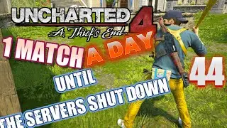 Многопользовательский режим Uncharted 4 в 2026 году | 1 матч в день до отключения серверов - День 44