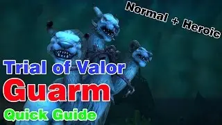 Guarm│Trial of Valor│QUICK GUIDE (Normal & Heroic)