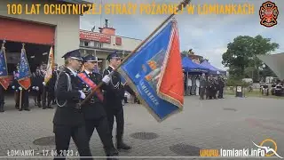 100-lecie Ochotniczej Straży Pożarnej w Łomiankach // 2023.06.17  // www.LOMIANKI.INFO
