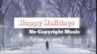 Happy Holidays [No Copyright Music]