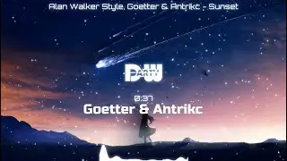 Alan Walker Style, Goetter & Antrikc - Sunset
