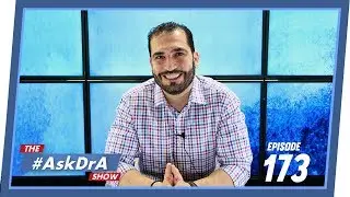 The #AskDrA Show | Episode 173 | Throwing up Saliva, Regain Weight & Stop the Weight Loss