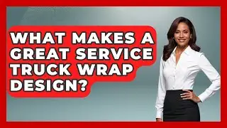 What Makes A Great Service Truck Wrap Design? - Big Truck Lovers