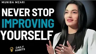 Never Stop Improving Yourself - Muniba Mazari  Motivational Speech