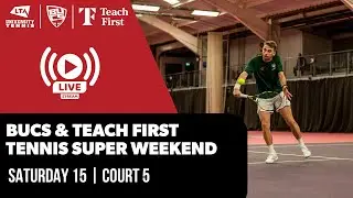 BUCS & Teach First Tennis Super Weekend | Saturday 15 | Court 5