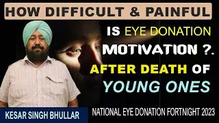 Successful eye donation after young ones death|Motivation|Kesar Singh Bhullar|Dr Ramesh MD ludhiana