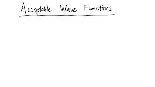 CHE3026 Acceptable Wave Functions