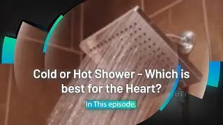 Cold or Hot Shower - which is best for the Heart?