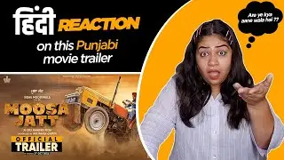 Reaction on Moosa Jatt ( Official Trailer ) Sidhu Moosewala || Sweetaj Brar ||