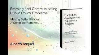 Framing and Communicating Public Policy Problems (book excerpt): Understanding Policy Framing