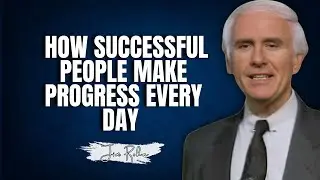How Successful People Make Progress Every Day | Jim Rohn&rsquo;s Daily Discipline Formula