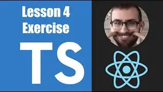 Learn Typescript For React - 04.04: Exercise