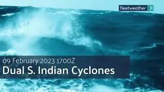 Fleetweather Connection:  Dual Tropical Cyclones Impacting South Indian Ocean:  09 February 2023