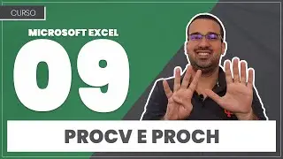 MS Excel 09 - Como usar o PROCV e o PROCH no Excel + Estudo de Caso