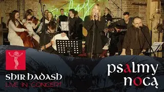 Shir Hadash Live in Concert - Psalmy nocą (cały koncert)