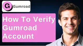 How To Verify Gumroad Account [2026 Guide]
