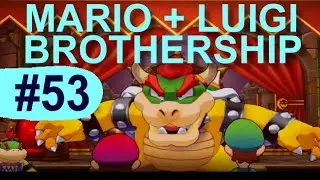 Lets Play Mario & Luigi Brothership #53 (German) - Bowser macht ernst