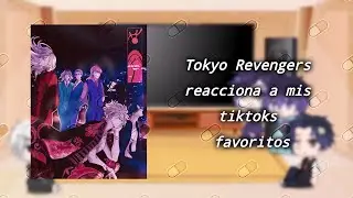 Tokyo Revengers reacciona a mis tiktoks favoritos || Gacha club || 1//??
