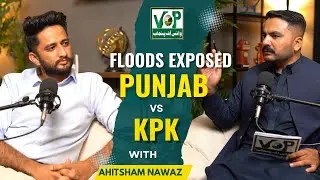 Punjab vs KPK Floods 2025 | Shocking Reality Exposed | Voice of Punjab