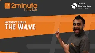 Microsoft Teams: The Wave