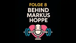 Folge 8: Behind Markus Hoppe