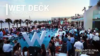 Wet Deck - W Barcelona | Summer 2025 🌞👙 | WhatsApp: +34 697 485 000