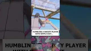 Humbling A Sweaty Player Using Simple Edit