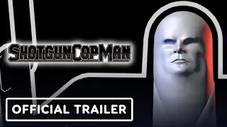 Shotgun Cop Man - Official Release Date Trailer
