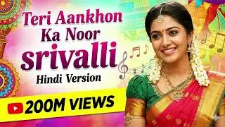 Teri Aankhon Ka Noor - Srivalli (Hindi Version) | Full Song | Pushpa: The Rise | Trending Hindi Song
