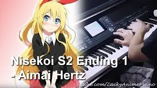Nisekoi Season Two ED1【ニセコイ: ED1】- Aimai Hertz (Piano Arrangement)