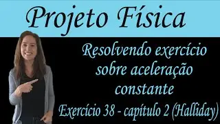 Resolução de exercício sobre aceleração constante: exercício 38 - capítulo 2 (Halliday)