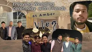 Shaadi ki Full masti wedding ceremony with friend's at Amber party (fun with friend's) wedding vlog