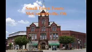 Small Town Tours:  McConnelsville, Oh