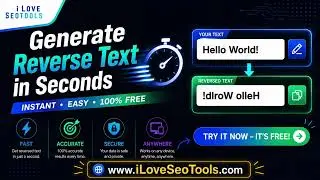 Reverse Text Generator – Free Online Backward Text Tool | iLoveSEOTools