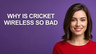 Why Is Cricket Wireless So Bad - AshleyHowTo